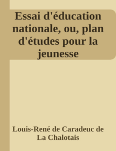 Couverture de Essai d'éducation nationale, ou, plan d'études pour la jeunesse