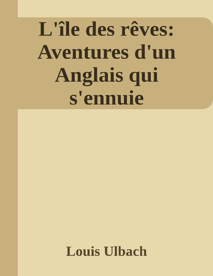Couverture de L'île des rêves: Aventures d'un Anglais qui s'ennuie