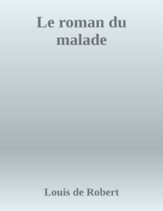Couverture de Le roman du malade