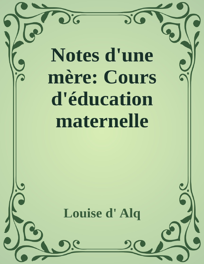 Couverture de Notes d'une mère: Cours d'éducation maternelle