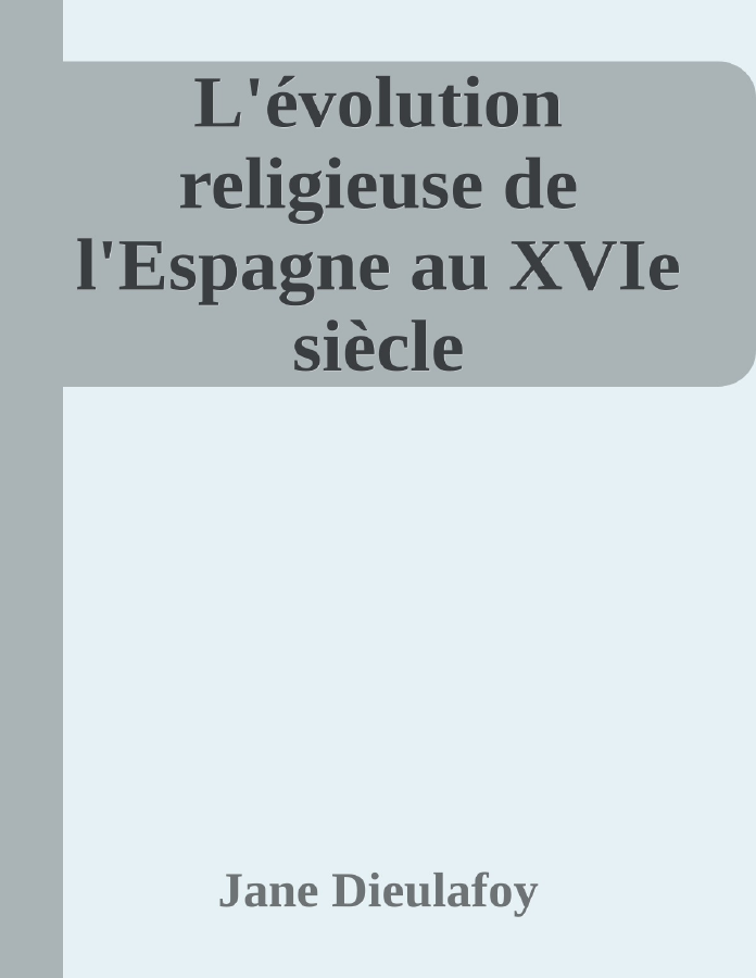 Couverture de L'évolution religieuse de l'Espagne au XVIe siècle