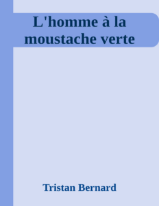 Couverture de L'homme à la moustache verte