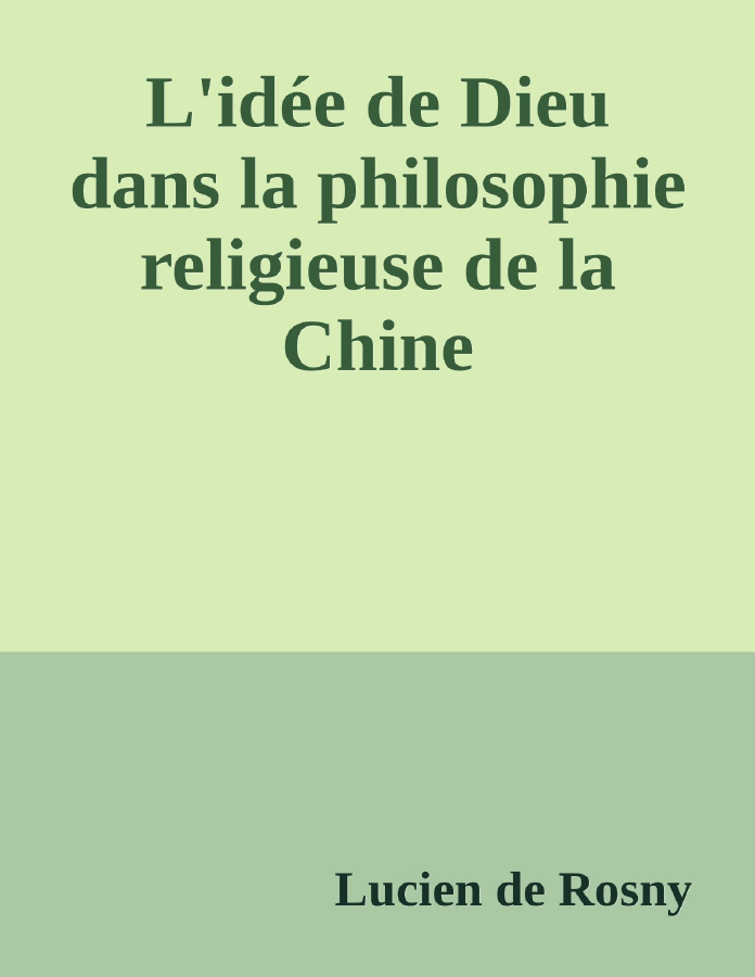 Couverture de L'idée de Dieu dans la philosophie religieuse de la Chine