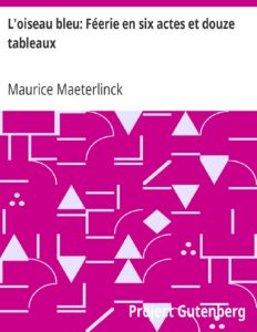 Lrsquooiseau Bleu Feerie En Six Actes Et Douze Tableaux
