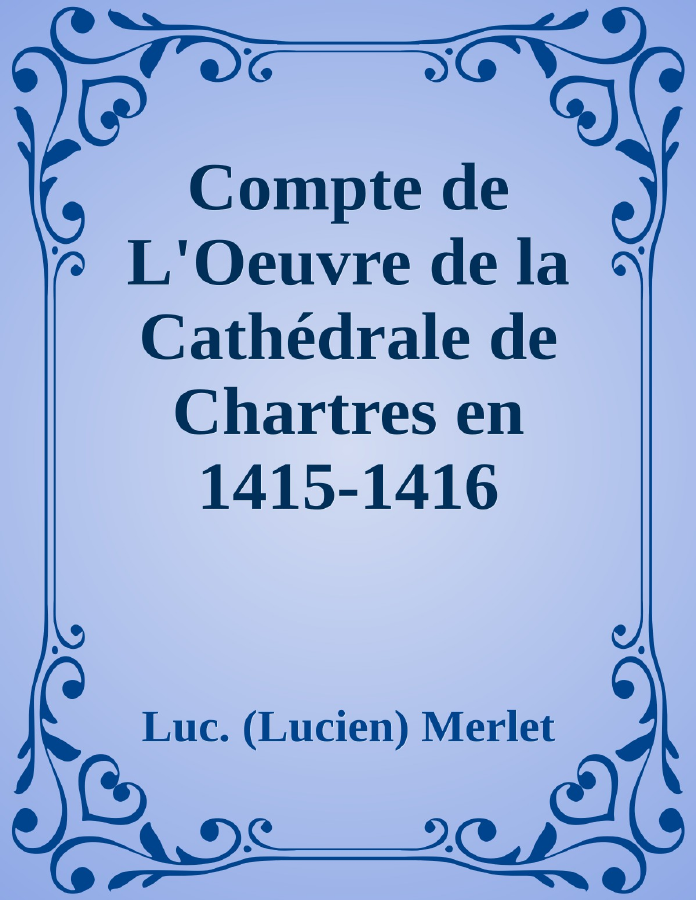 Couverture de Compte de L'Oeuvre de la Cathédrale de Chartres en 1415-1416