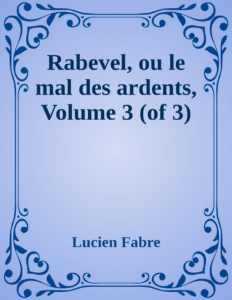 Couverture de Rabevel, ou le mal des ardents, Volume 3 (of 3)