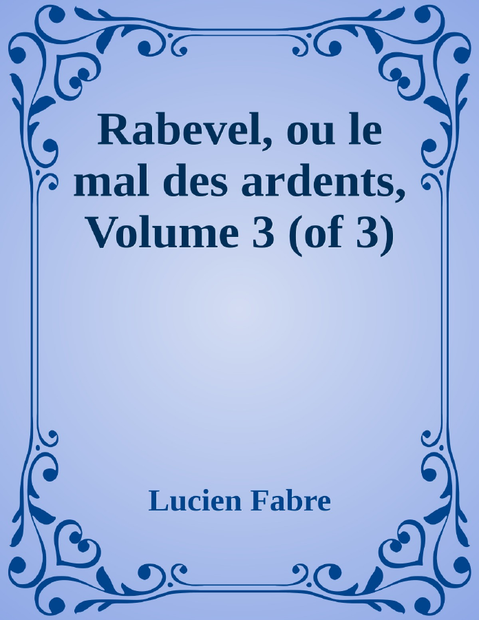 Couverture de Rabevel, ou le mal des ardents, Volume 3 (of 3)