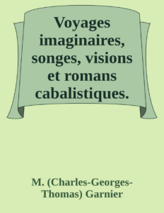 Couverture de Voyages imaginaires, songes, visions et romans cabalistiques. Tome 35.