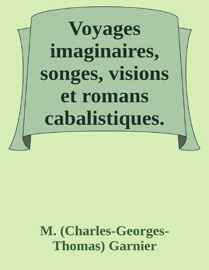 Couverture de Voyages imaginaires, songes, visions et romans cabalistiques. Tome 35.