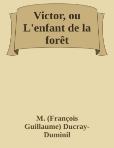 Couverture de Victor, ou L'enfant de la forêt