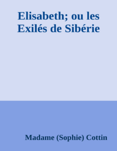 Couverture de Elisabeth; ou les Exilés de Sibérie
