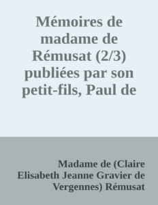 Couverture de Mémoires de madame de Rémusat (2/3)
publiées par son petit-fils, Paul de Rémusat