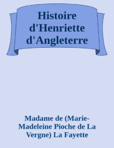 Couverture de Histoire d'Henriette d'Angleterre