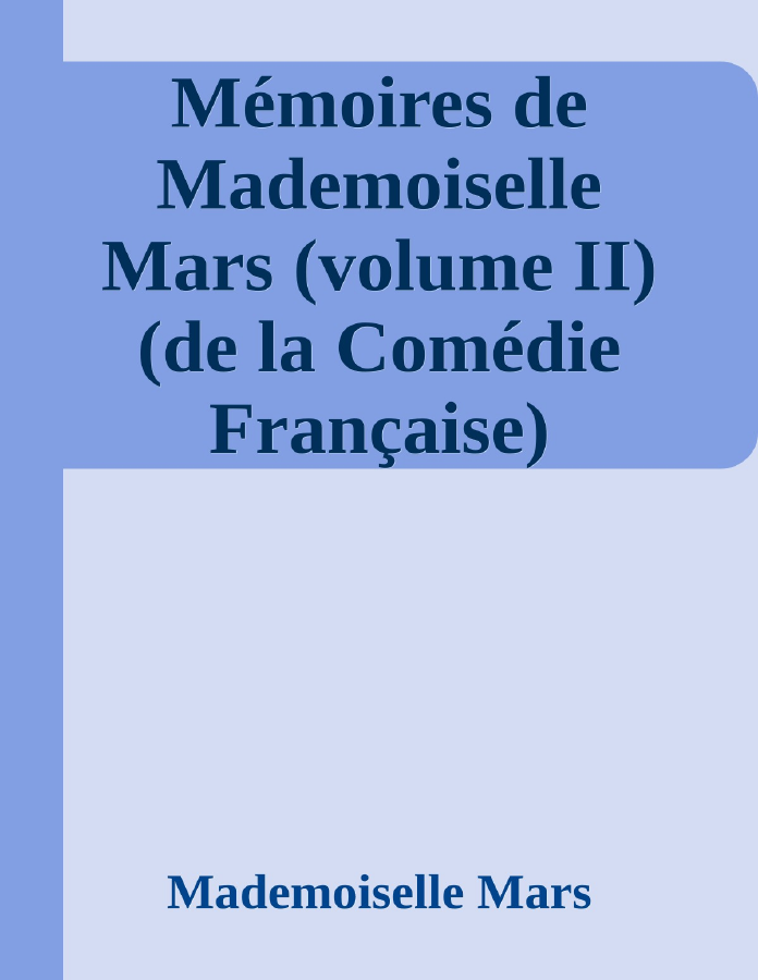 Couverture de Mémoires de Mademoiselle Mars (volume II)
(de la Comédie Française)