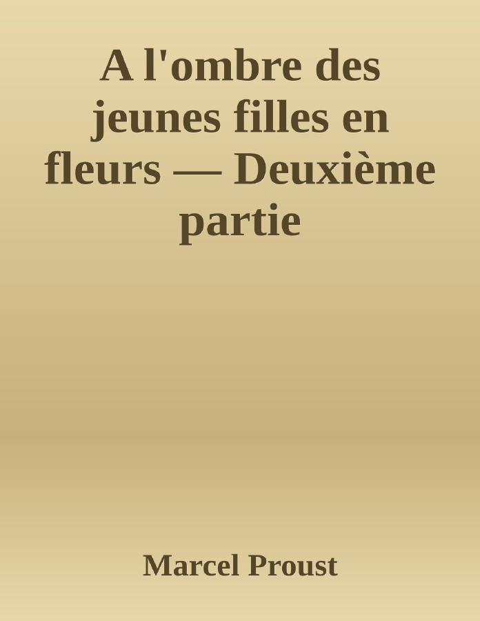 Couverture de A l'ombre des jeunes filles en fleurs — Deuxième partie
