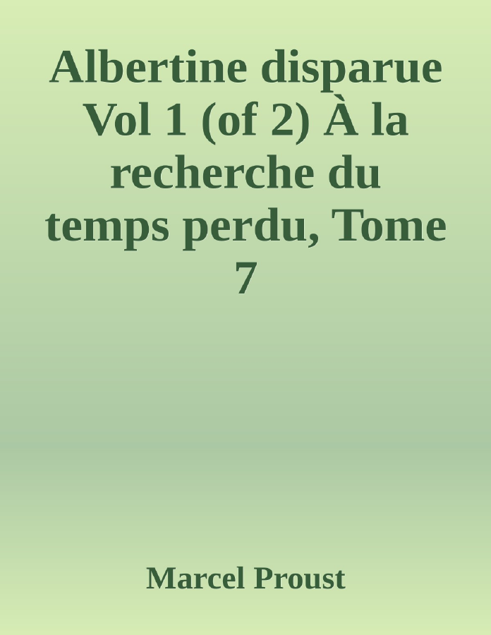 Couverture de Albertine disparue Vol 1 (of 2)
À la recherche du temps perdu, Tome 7