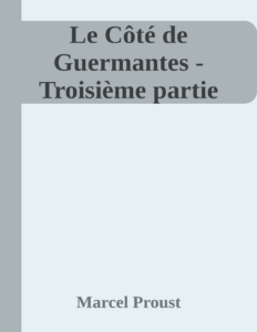 Couverture de Le Côté de Guermantes - Troisième partie