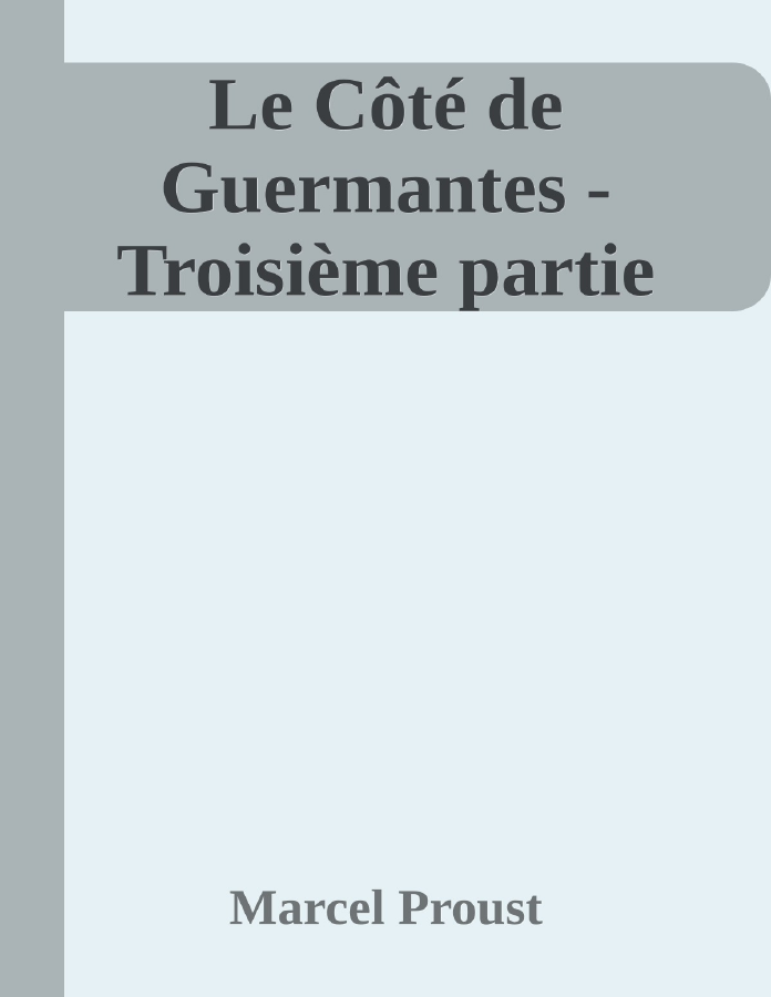 Couverture de Le Côté de Guermantes - Troisième partie