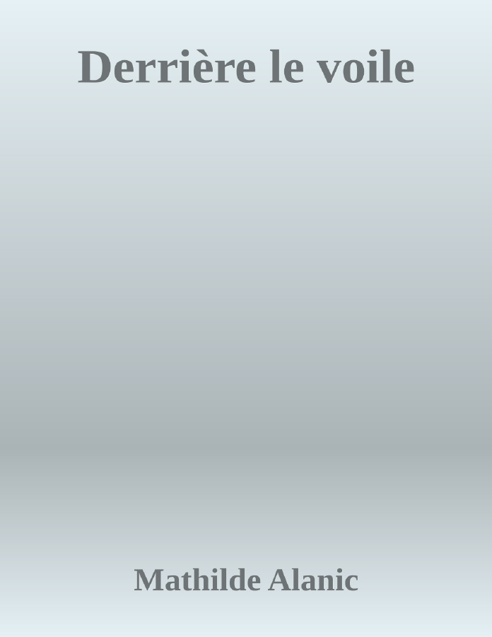 Couverture de Derrière le voile