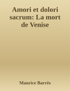 Couverture de Amori et dolori sacrum: La mort de Venise