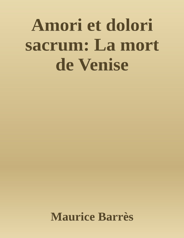 Couverture de Amori et dolori sacrum: La mort de Venise