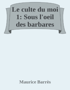 Couverture de Le culte du moi 1: Sous l'oeil des barbares