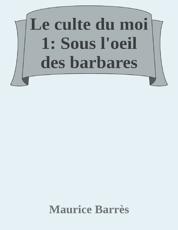 Couverture de Le culte du moi 1: Sous l'oeil des barbares