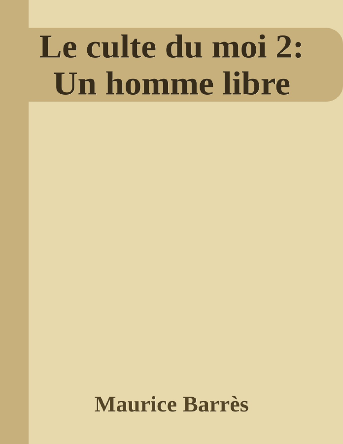Couverture de Le culte du moi 2: Un homme libre