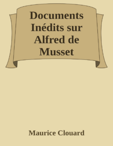Couverture de Documents Inédits sur Alfred de Musset