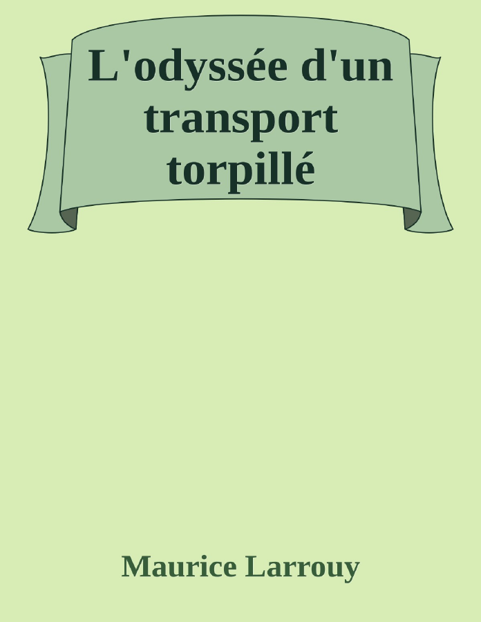 Couverture de L'odyssée d'un transport torpillé