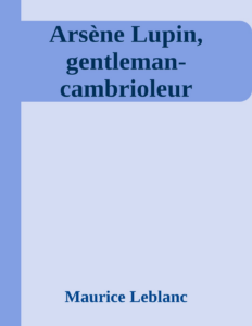 Couverture de Arsène Lupin, gentleman-cambrioleur