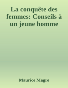 Couverture de La conquête des femmes: Conseils à un jeune homme