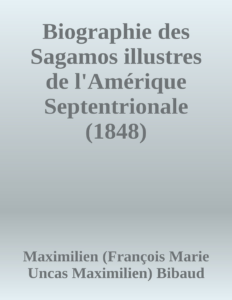 Couverture de Biographie des Sagamos illustres  de l'Amérique Septentrionale (1848)