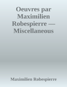 Couverture de Oeuvres par Maximilien Robespierre — Miscellaneous