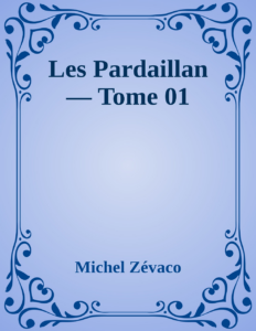 Couverture de Les Pardaillan — Tome 01