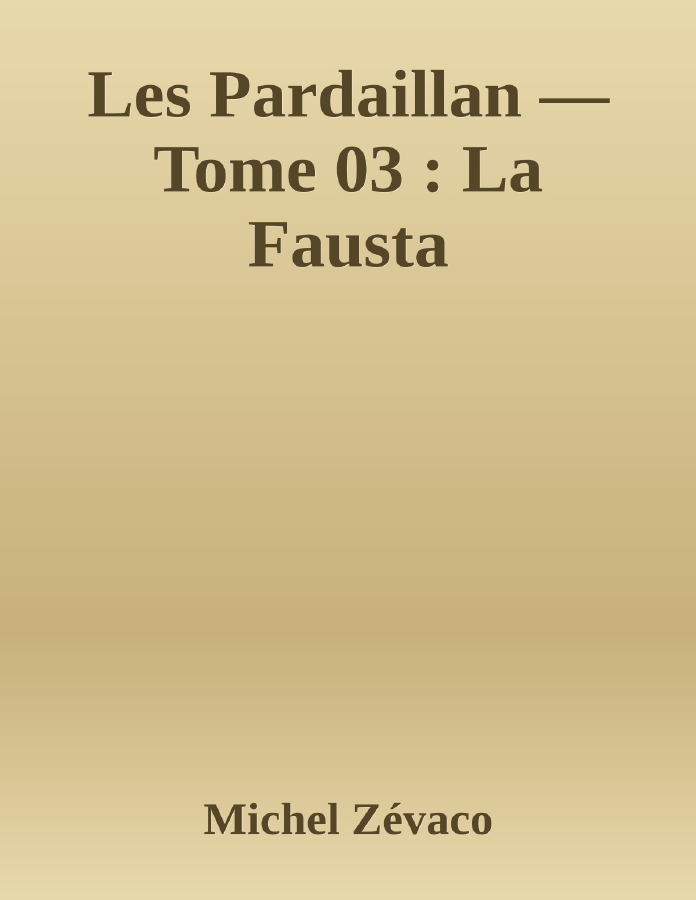 Couverture de Les Pardaillan — Tome 03 : La Fausta