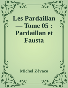 Couverture de Les Pardaillan — Tome 05 : Pardaillan et Fausta