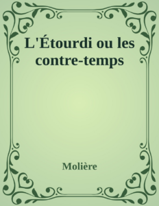 Couverture de L'Étourdi ou les contre-temps