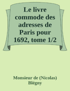 Couverture de Le livre commode des adresses de Paris pour 1692, tome 1/2