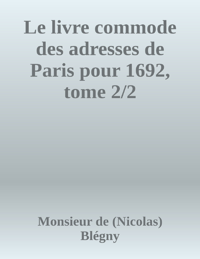 Couverture de Le livre commode des adresses de Paris pour 1692, tome 2/2