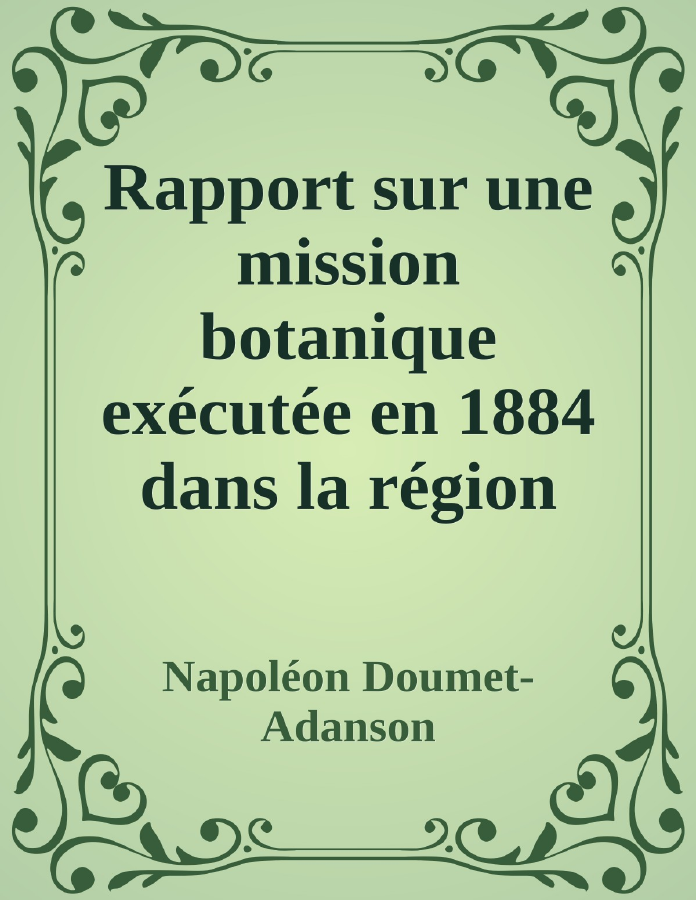 Couverture de Rapport sur une mission botanique exécutée en 1884 dans la région saharienne, au nord des grands chotts et dans les îles de la côte orientale de la Tunisie