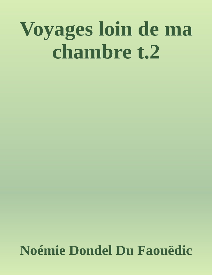 Couverture de Voyages loin de ma chambre t.2