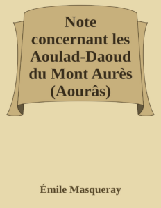 Couverture de Note concernant les Aoulad-Daoud du Mont Aurès (Aourâs)