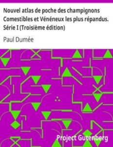 Nouvel Atlas De Poche Des Champignons Comestibles Et Venen