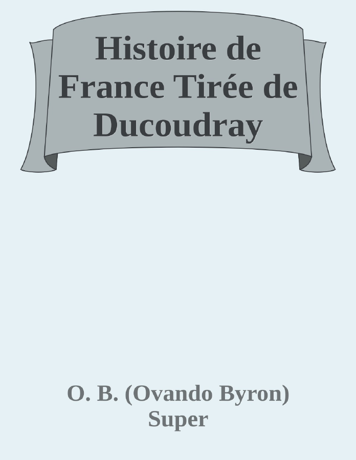 Couverture de Histoire de France
Tirée de Ducoudray
