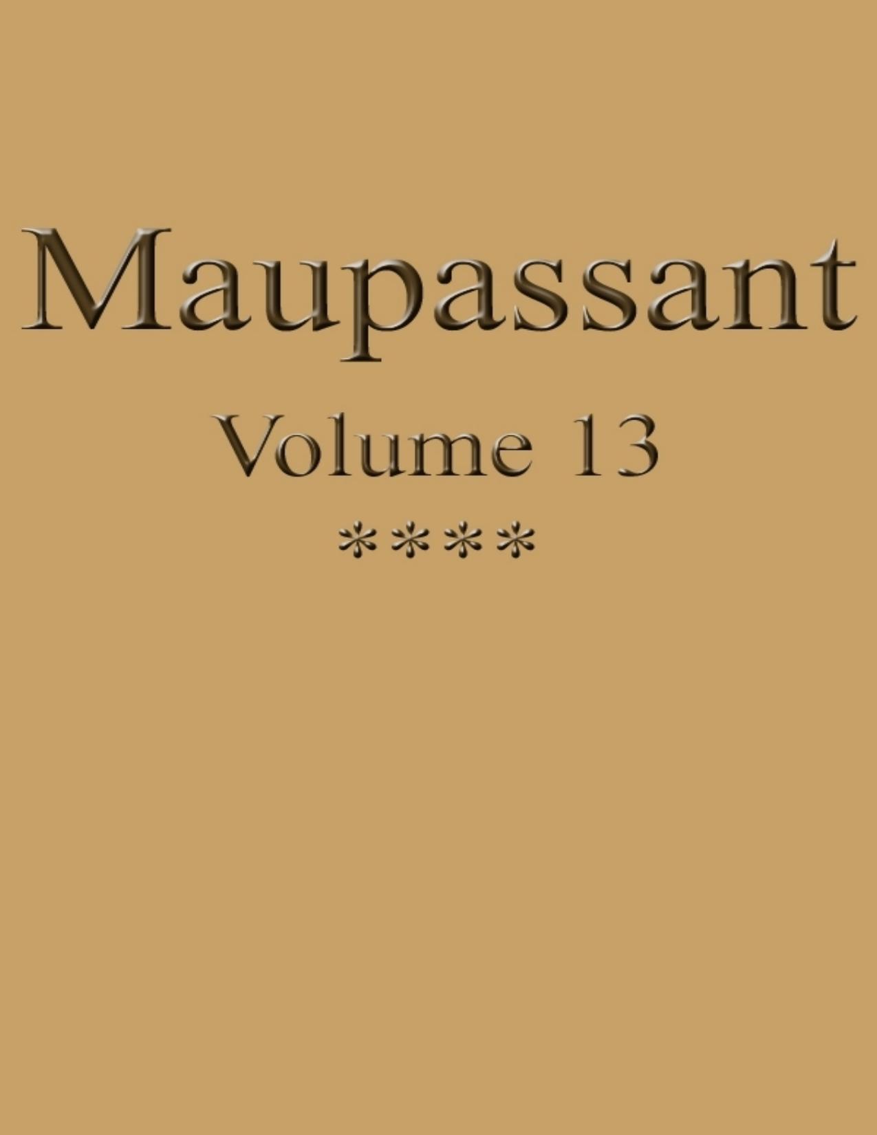 OEuvres Completes De Guy De Maupassant 8211 Volume 13