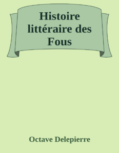 Couverture de Histoire littéraire des Fous