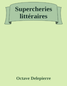 Couverture de Supercheries littéraires