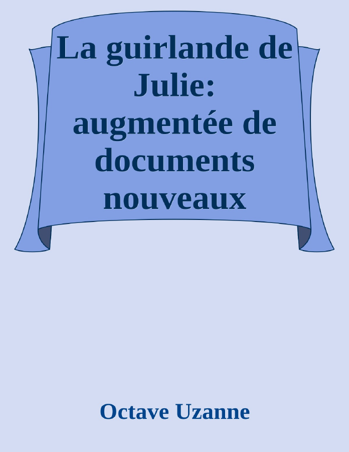 Couverture de La guirlande de Julie: augmentée de documents nouveaux