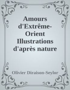 Couverture de Amours d'Extrême-Orient
Illustrations d'après nature par Amédée Vignola